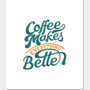 Coffee Better Posters and Art